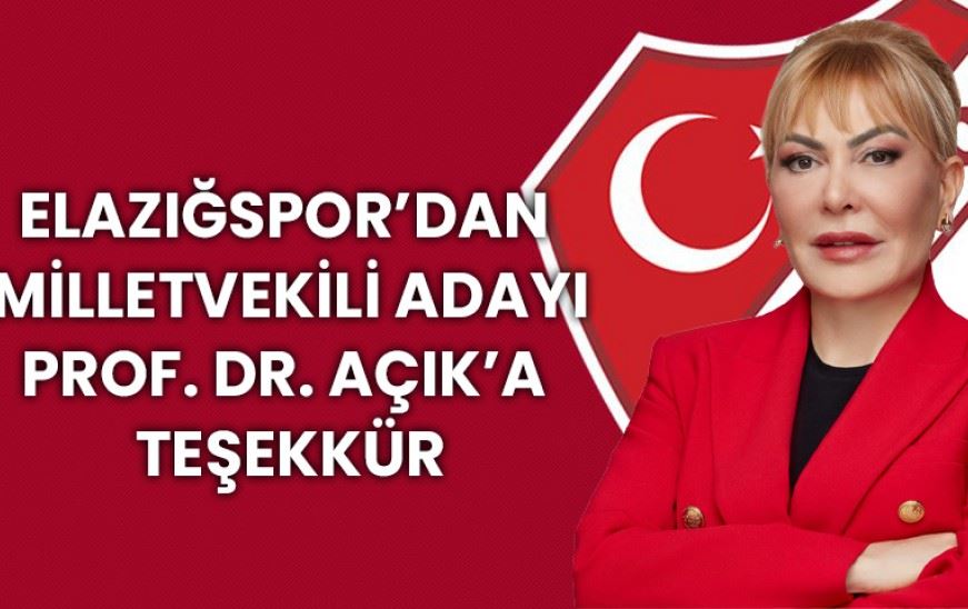 Elazığspor’dan Milletvekili Adayı Prof. Dr. Açık’a Teşekkür
