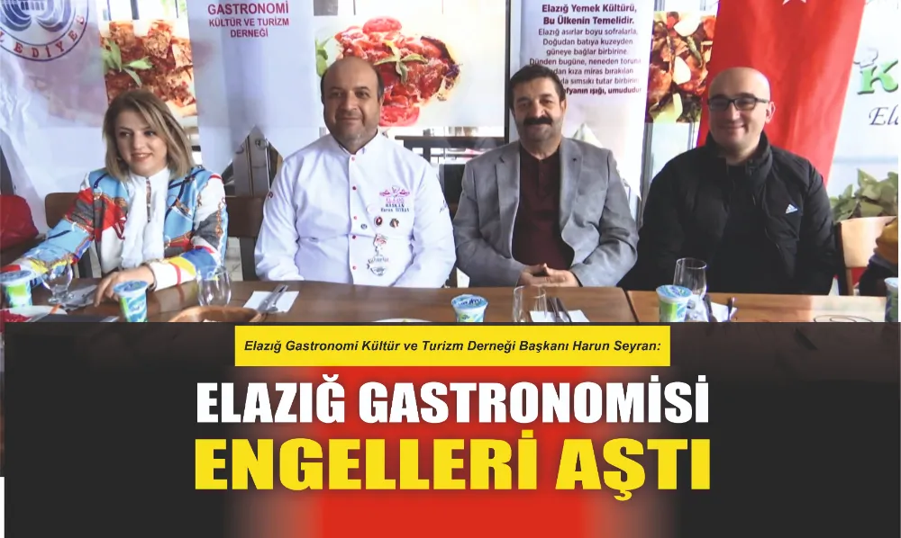 Elazığ Gastronomisi Engelleri Aştı