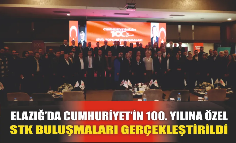 Elazığ’da Cumhuriyet’in 100. Yılına Özel Stk Buluşmaları Gerçekleştirildi